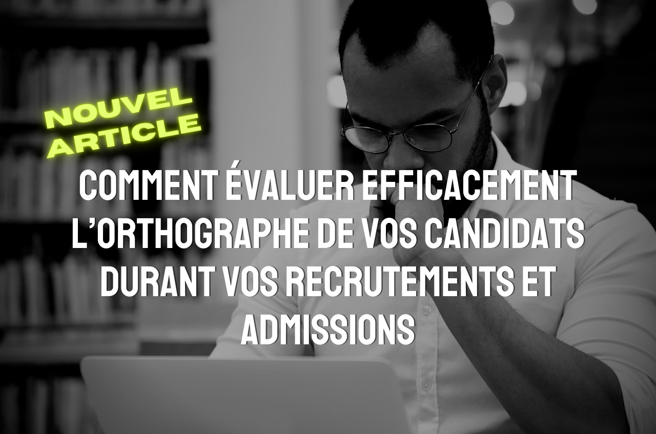 Pourquoi tester le niveau de français d’un candidat lors d’un recrutement