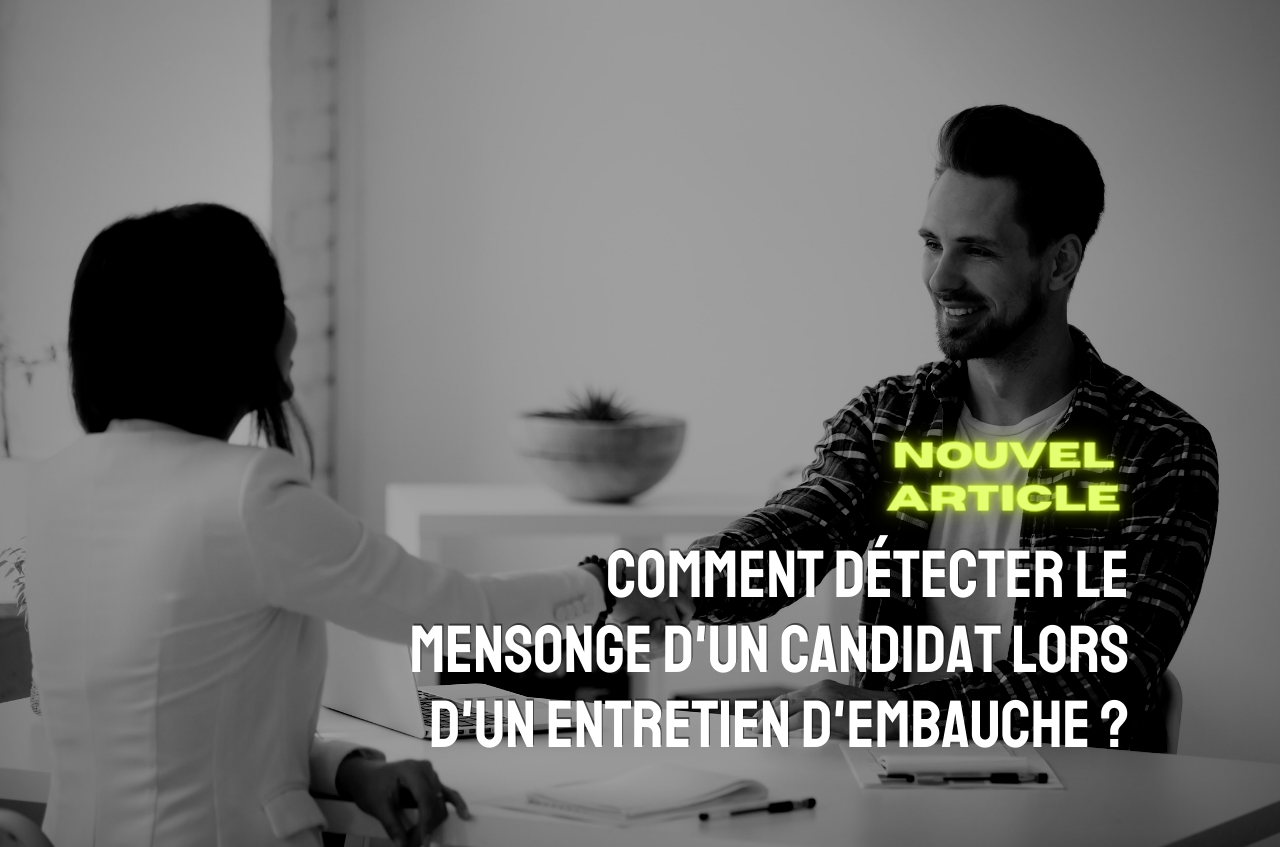 Comment Detecter Le Mensonge D Un Candidat Lors D Un Entretien D Embauche Comment Detecter Le Mensonge D Un Candidat Lors D Un Entretien D Embauche
